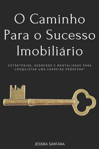 O Caminho Para o Sucesso Imobiliário