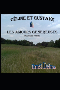 Céline et Gustave ou Les Amours Généreuses