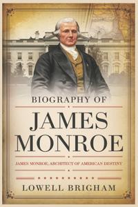 Biography of James Monroe