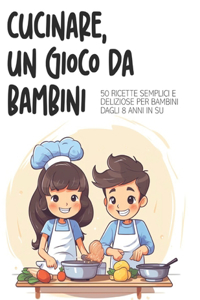Cucinare, un gioco da bambini