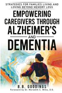 Empowering Caregivers Through Alzheimer's and Dementia