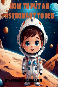 How To Put An Astronaut To Bed