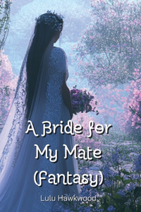 A Bride for My Mate (Fantasy)