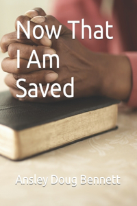 Now That I Am Saved