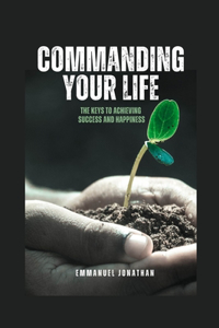 Commanding Your Life