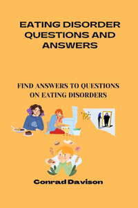 Eating Disorder Questions and Answers