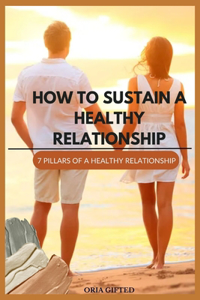 How to Sustain a Healthy Relationship