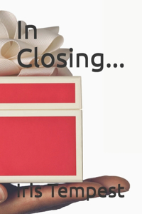 In Closing...