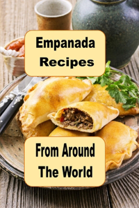 Empanada Recipes from Around the World