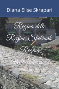 Regina delle Regine, Shekinah, Regina dell'Universo