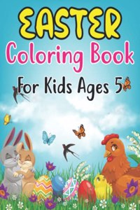 Easter Coloring Book For Kids Ages 5: 30 Easter Coloring Book Page for kids & Preschool - A Collection of Fun and Easy Happy Easter 30 Coloring Pages for Kids