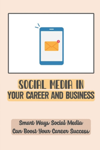 Social Media In Your Career And Business