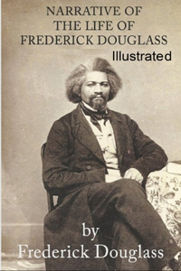 Narrative of the Life of Frederick Douglass Illustrated