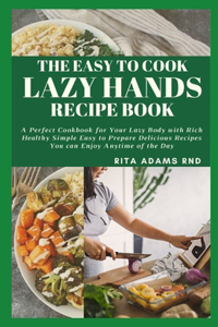 Easy to Cook Lazy Hands Recipe Book