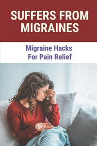 Suffers From Migraines