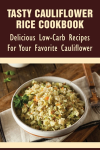 Tasty Cauliflower Rice Cookbook