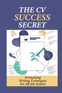 The CV Success Secret
