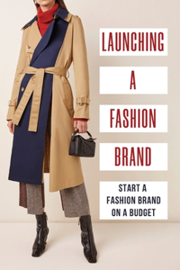 Launching A Fashion Brand