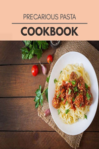 Precarious Pasta Cookbook