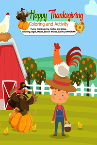 Happy Thanksgiving Coloring and Activity Funny thanksgiving riddles and jokes, coloring pages, Mazes, Search Words, Sudoku, HANGMAN