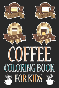 Coffee Coloring Book For Kids