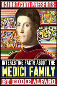 Interesting Facts About the Medici Family
