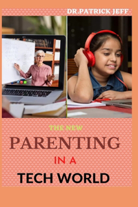 The New Parenting in a Tech World