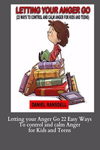 Letting your Anger Go 22 Easy Ways To control and calm Anger for Kids and
