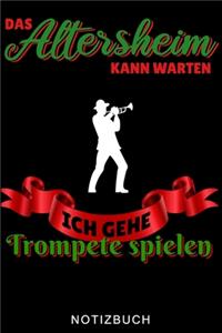 Das Altersheim Kann Warten Ich Gehe Trompete Spielen Notizbuch