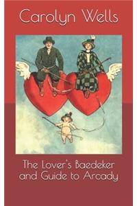 The Lover's Baedeker and Guide to Arcady