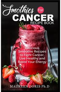 Smoothies for Cancer Recipe Book