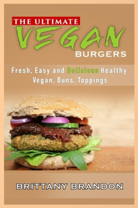 The Ultimate Vegan Burgers