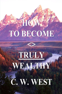 How to Become Truly Wealthy