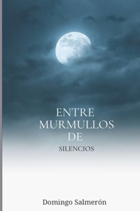 Entre murmullos de silencios