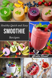 Healthy Quick and Easy Smoothie Recipes