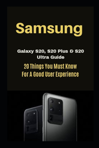 Samsung Galaxy S20, S20 Plus & S20 Ultra Guide