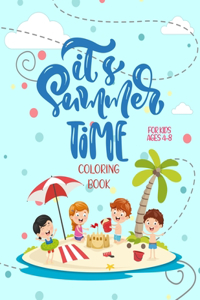 It's Summer Time Coloring Book for Kids Ages 4-8