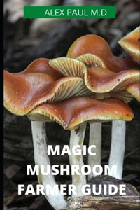 Magic Mushroom Farmer Guide