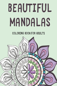 Beautiful Mandalas Coloring book for Adults