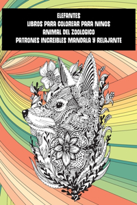 Libros para colorear para niños - Patrones increíbles Mandala y relajante - Animal del zoológico - Elefantes