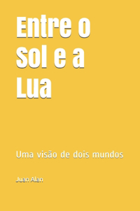 Entre o Sol e a Lua
