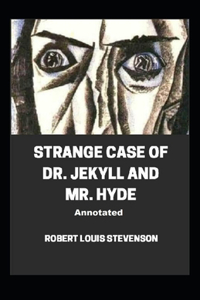 Strange Case of Dr. Jekyll and Mr. Hyde Annotated