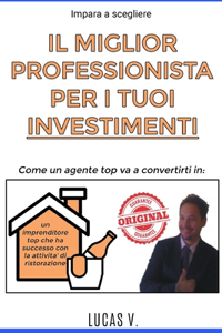 Impara a scegliere IL MIGLIOR PROFESSIONISTA PER I TUOI INVESTIMENTI