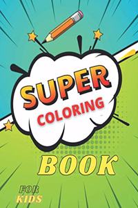 Super Coloring Book for kids