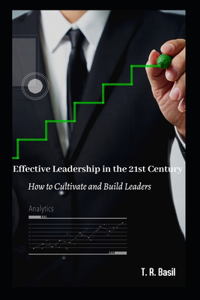 Effective Leadership in the 21st Century
