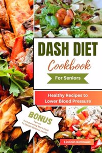 Dash Diet Cookbook for Seniors