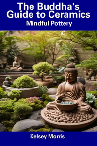 Buddha's Guide to Ceramics