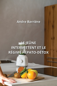 Jeûne Intermittent Et Le Régime Hépato-Détox