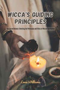 Wicca's Guiding Principles