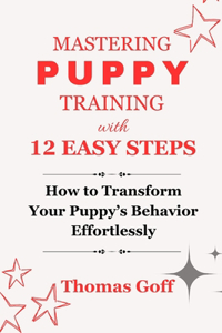 Mastering Puppy Training with 12 Easy Steps